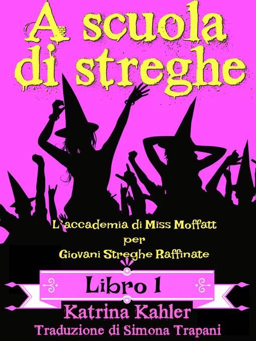 Title details for A scuola di streghe--Libro 1 by Katrina Kahler - Available